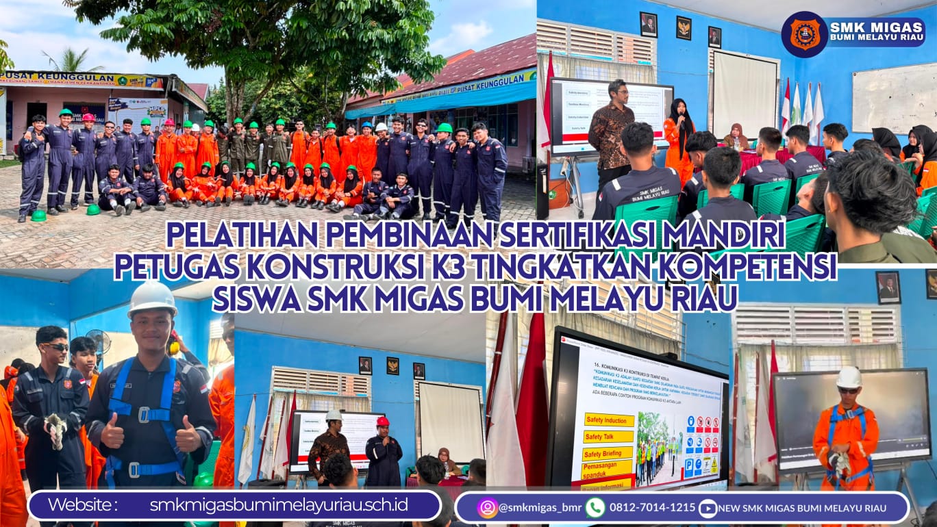 Pelatihan Pembinaan Sertifikasi Mandiri Petugas Konstruksi K3 Tingkatkan Kompetensi Siswa SMK Migas Bumi Melayu Riau